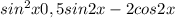 sin^{2} x+0,5sin2x-2cos{2} x