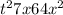 t {}^{2} + 7x + 64x {}^{2} 