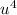 u^{4}