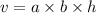v = a \times b \times h