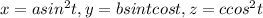 x=a sin^{2} t, y=b sint cost, z=c cos^{2}t