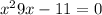 x^{2} +9x-11=0