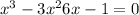 x^{3} - 3x^{2} + 6x -1 = 0