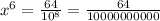 x^6 = \frac{64}{10^8} = \frac{64}{10000000000}