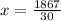 x = \frac{1867}{30} 