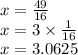x = \frac{49}{16} \\ x = 3 \times \frac{1}{16 } \\ x = 3.0625 