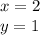 x = 2 \\ y = 1