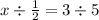 x \div \frac{1}{2} = 3 \div 5