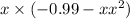 x \times ( - 0.99 - x + {x}^{2} )