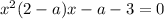 x {}^{2} + (2 - a)x - a - 3 = 0