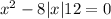 x {}^{2} - 8 |x| + 12 = 0