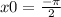 x0 = \frac{ - \pi}{2} 