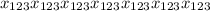 x_{123} x_{123} x_{123} x_{123} x_{123} x_{123} x_{123}