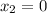 x_{2}=0