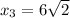 x_{3}=6\sqrt{2}