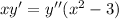 xy'=y''(x^{2} -3)