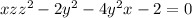 xz+z^{2}-2y^{2} -4y^{2}x-2=0