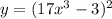 y=(17x^3-3)^2