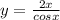 y=\frac{2x}{cosx}