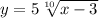 y=5\sqrt[10]{x-3}