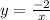 y = \frac{ - 2}{ x} 