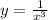 y = \frac{1}{x^{3} } 