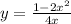 y = \frac{1 - 2x {}^{2} }{4x} 