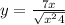 y = \frac{7x}{ \sqrt{x {}^{2} + 4 } } 