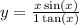 y = \frac{x \sin(x) }{1 + \tan(x) } 