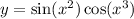 y = \sin(x ^{2} ) \cos(x ^{3} ) 