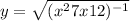 y = \sqrt{(x^{2}+ 7x+12)^{-1} }
