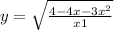 y = \sqrt{ \frac{4 - 4x - 3x {}^{2} }{x + 1} } 