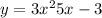 y = 3 x{}^{2} + 5x - 3