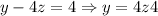 y - 4z = 4 \Rightarrow y = 4z + 4