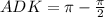 ADK=\pi-\frac{\pi}{2}