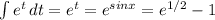  \int\limits {e^t} \, dt =e^t=e ^{sinx} = e^{1/2} -1