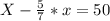 X-\frac{5}{7}*x=50