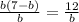 \frac{b(7-b)}{b}=\frac{12}{b}