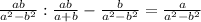 \frac{ab}{a^{2}-b^{2}}:\frac{ab}{a+b}-\frac{b}{a^{2}-b^{2}}=\frac{a}{a^{2}-b^{2}}