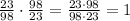 \frac{23}{98}\cdot\frac{98}{23}=\frac{23\cdot98}{98\cdot23}=1