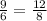 \frac{9}{6}=\frac{12}{8}