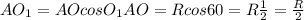 AO_1=AO cosO_1AO=R cos60=R \frac{1}{2}=\frac{R}{2}