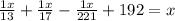 \frac{1x}{13}+\frac{1x}{17}-\frac{1x}{221}+192=x