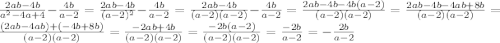 \frac{2ab-4b}{a^{2}-4a+4}-\frac{4b}{a-2}=\frac{2ab-4b}{(a-2)^{2}}-\frac{4b}{a-2}=\frac{2ab-4b}{(a-2)(a-2)}-\frac{4b}{a-2}=\frac{2ab-4b-4b(a-2)}{(a-2)(a-2)}=\frac{2ab-4b-4ab+8b}{(a-2)(a-2)}=\frac{(2ab-4ab)+(-4b+8b)}{(a-2)(a-2)}=\frac{-2ab+4b}{(a-2)(a-2)}=\frac{-2b(a-2)}{(a-2)(a-2)}=\frac{-2b}{a-2}=-\frac{2b}{a-2}