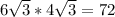 6\sqrt{3}*4\sqrt{3}=72