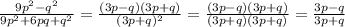 \frac{9p^{2}-q^{2}}{9p^{2}+6pq+q^{2}}=\frac{(3p-q)(3p+q)}{(3p+q)^{2}}=\frac{(3p-q)(3p+q)}{(3p+q)(3p+q)}=\frac{3p-q}{3p+q}