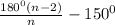 \frac{180^0(n-2)}{n}-150^0