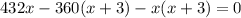 432x-360(x+3)-x(x+3)=0