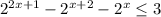 2^{2x + 1} - 2^{x+2} - 2^{x} \leq 3