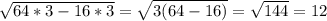 \sqrt{64*3-16*3}= \sqrt{3(64-16)}=\sqrt{144}=12